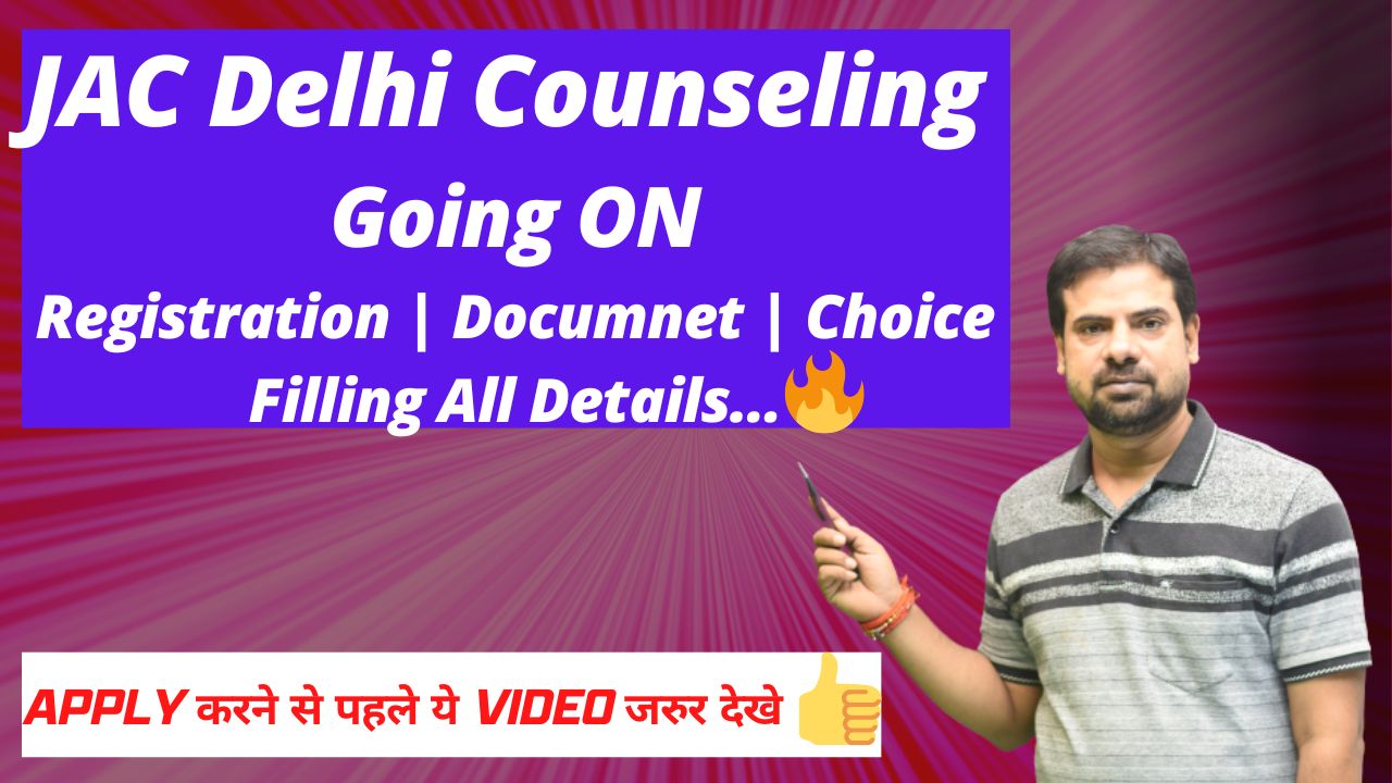 JAC Delhi counseling Going ON | Registration | Document | Choice Filling All Details...?