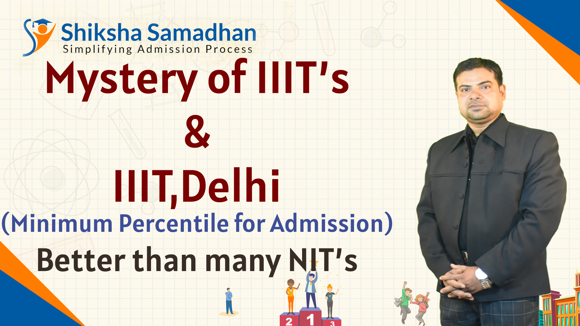 JEE(Main) 2021 –Minimum Percentile to get admission in IIIT Delhi & Mystery of IIIT