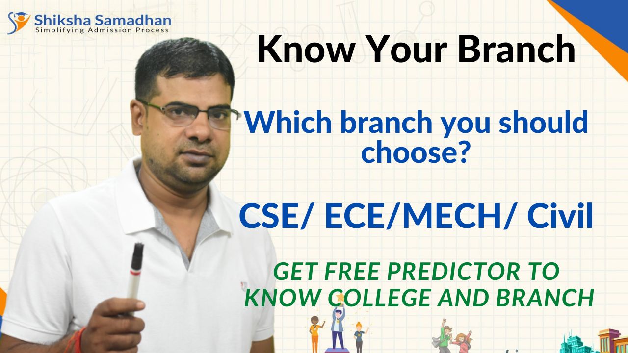 JoSAA2021 Which branch you should choose? CSE/ ECE/ MECH/ Civil