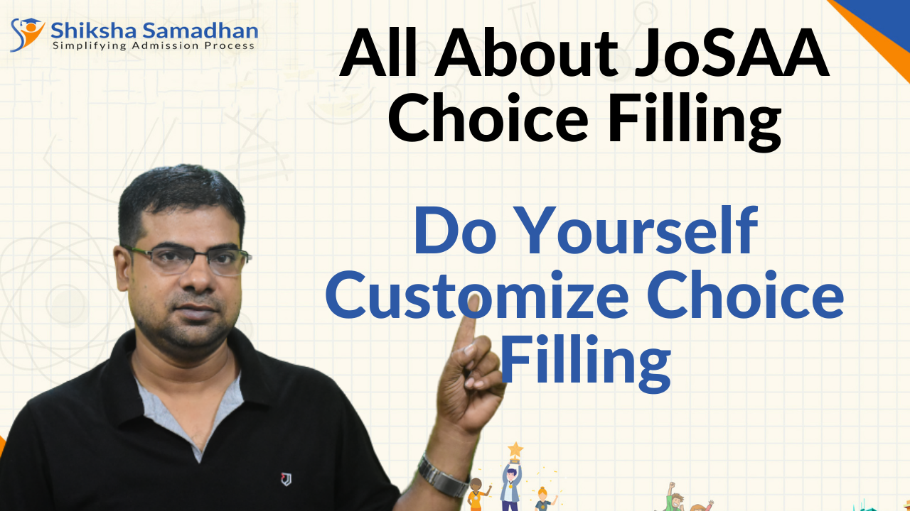 JOSAA Counselling 2021 | Do Yourself Customize Choice Filling order based on your Rank