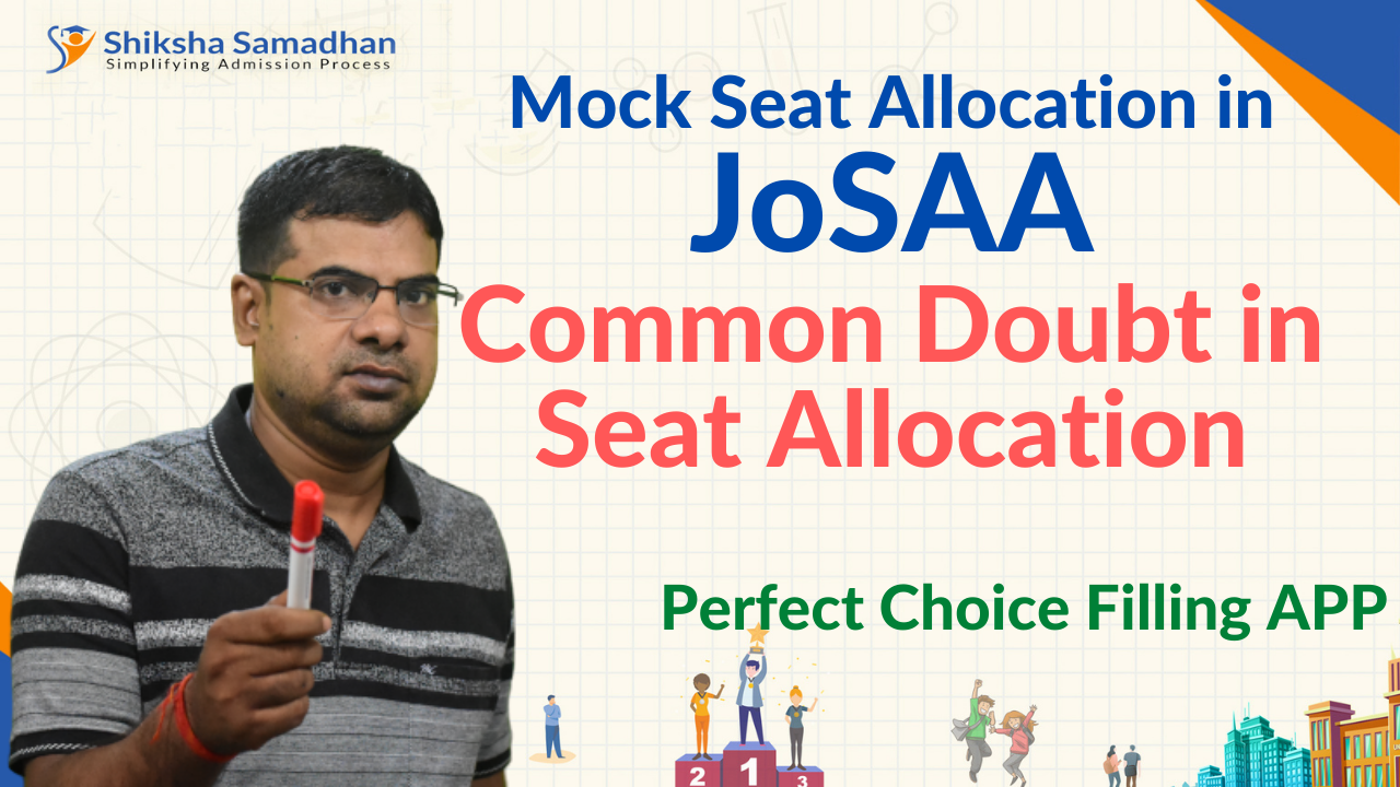 JOSAA 2021 | Common Doubt in Mock2 Seat Allocation| Choice filling |Perfect Choice Filling APP