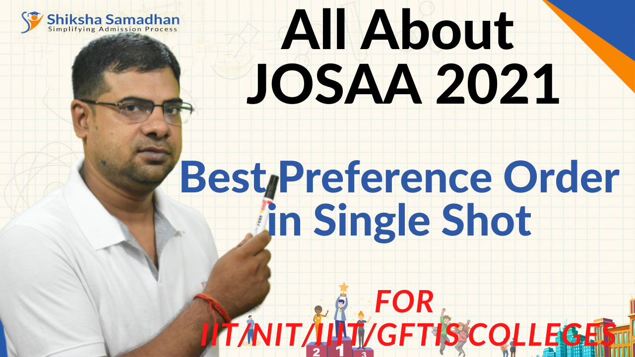 JOSAA2021 Counselling Procedure | Complete Choice Filling Process for JOSAA (IIT/NIT/IIIT,GFTIS)